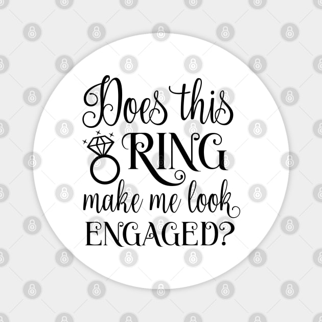 does this ring make me look engaged Magnet by ChezALi